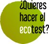 �Quieres hacer el Ecotest?